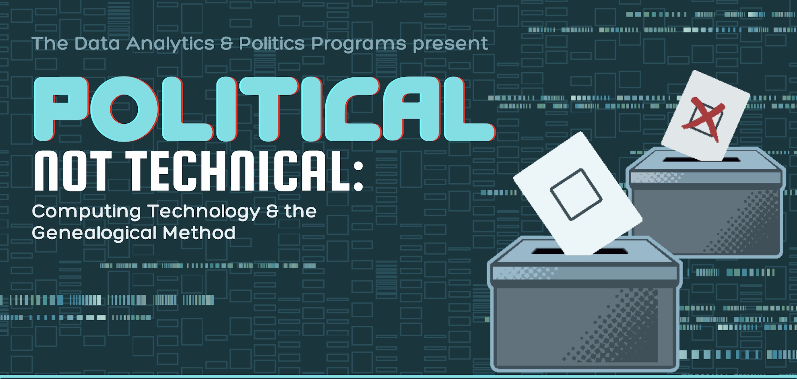 Political not technical talk flyer.; Political Not Technical: Computing Technology and the Genealogical Method