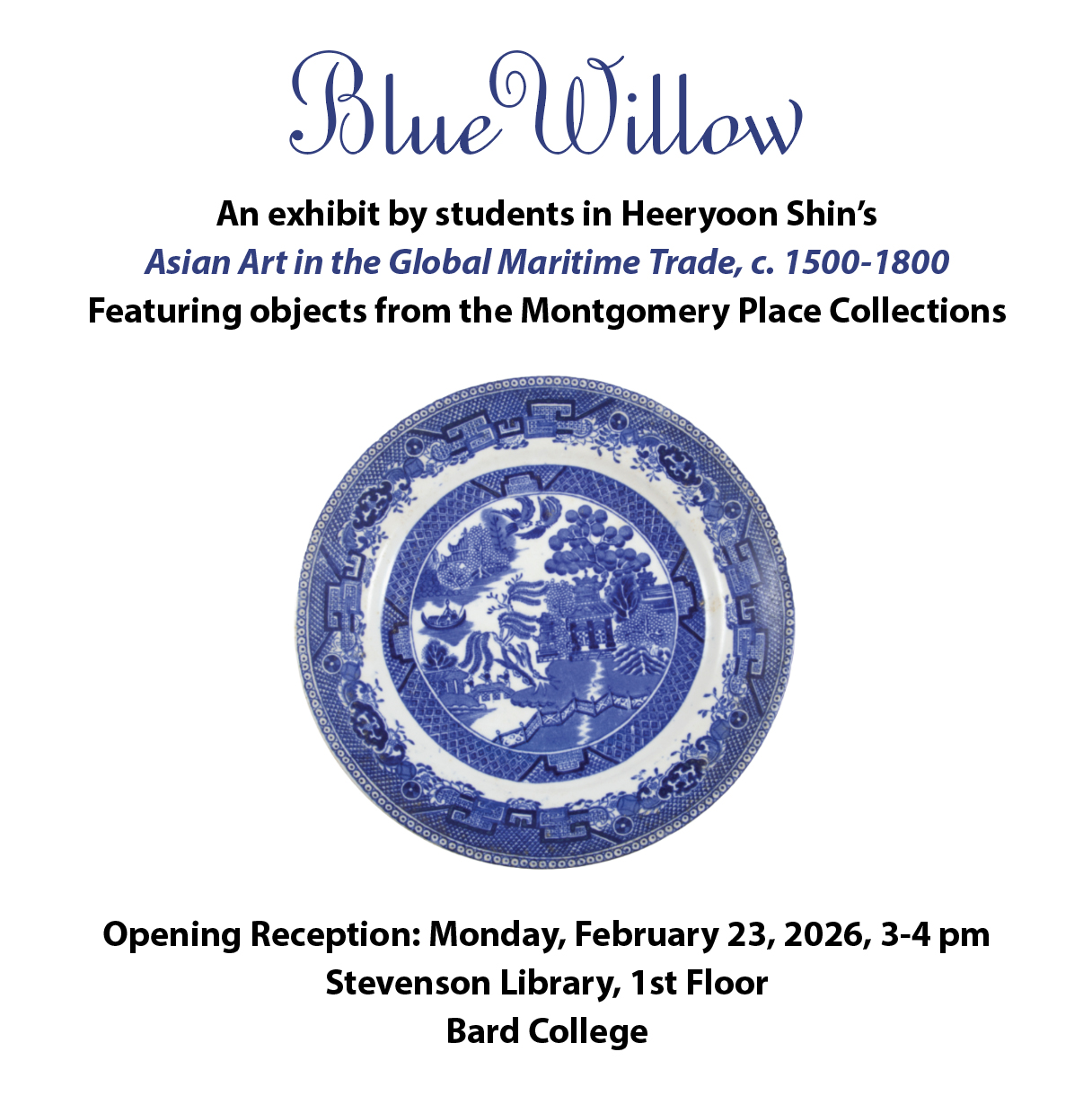 Blue Willow exhibit flyer; Blue Willow Exhibit Opening Reception