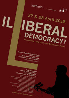 Colloquium: &quot;Illiberal democracy? Reconciling Liberalism and Democracy Today&quot;