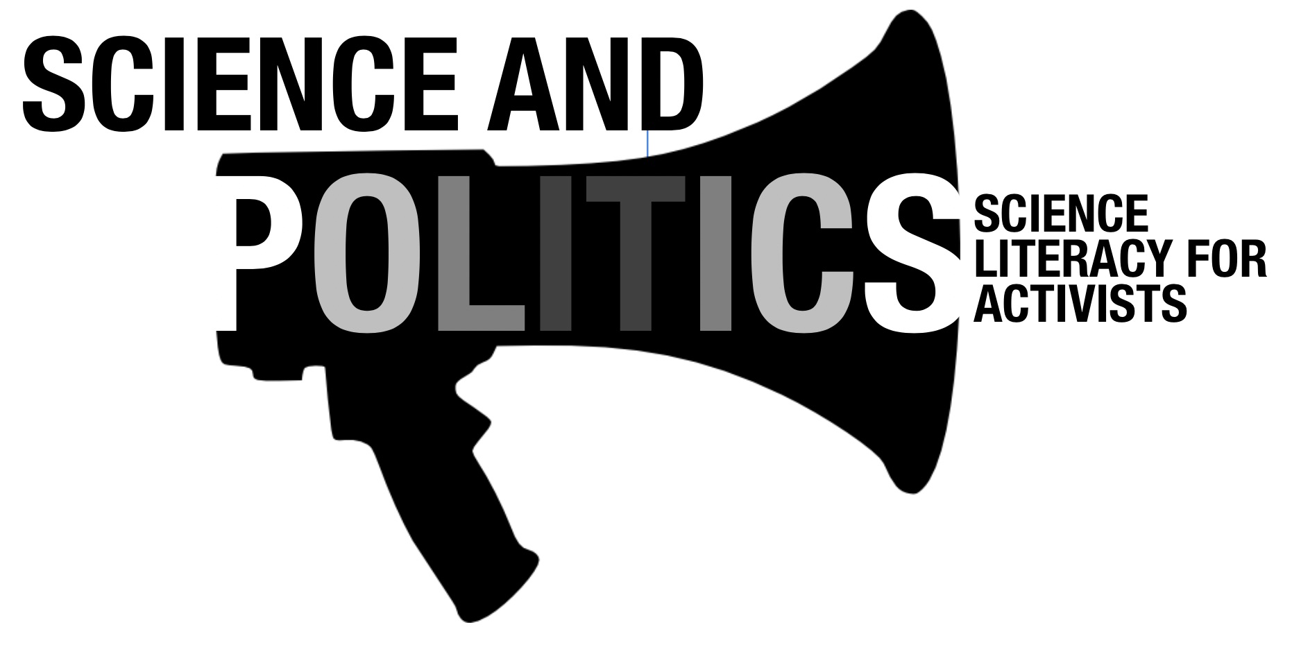 Science and Politics: Science Literacy for Activists
