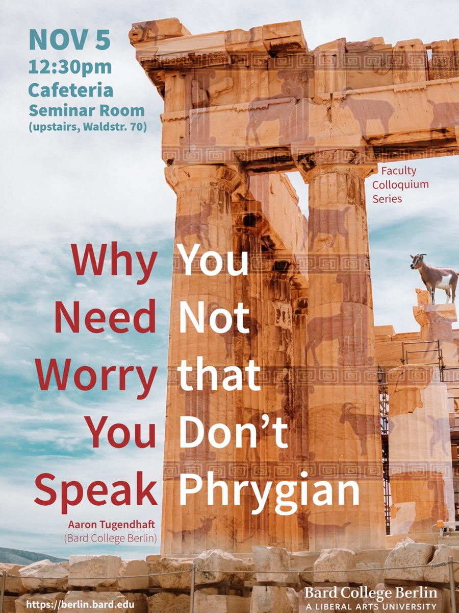 Faculty Colloquium: &quot;Why You Need Not Worry that You Don&rsquo;t Speak Phrygian&quot;