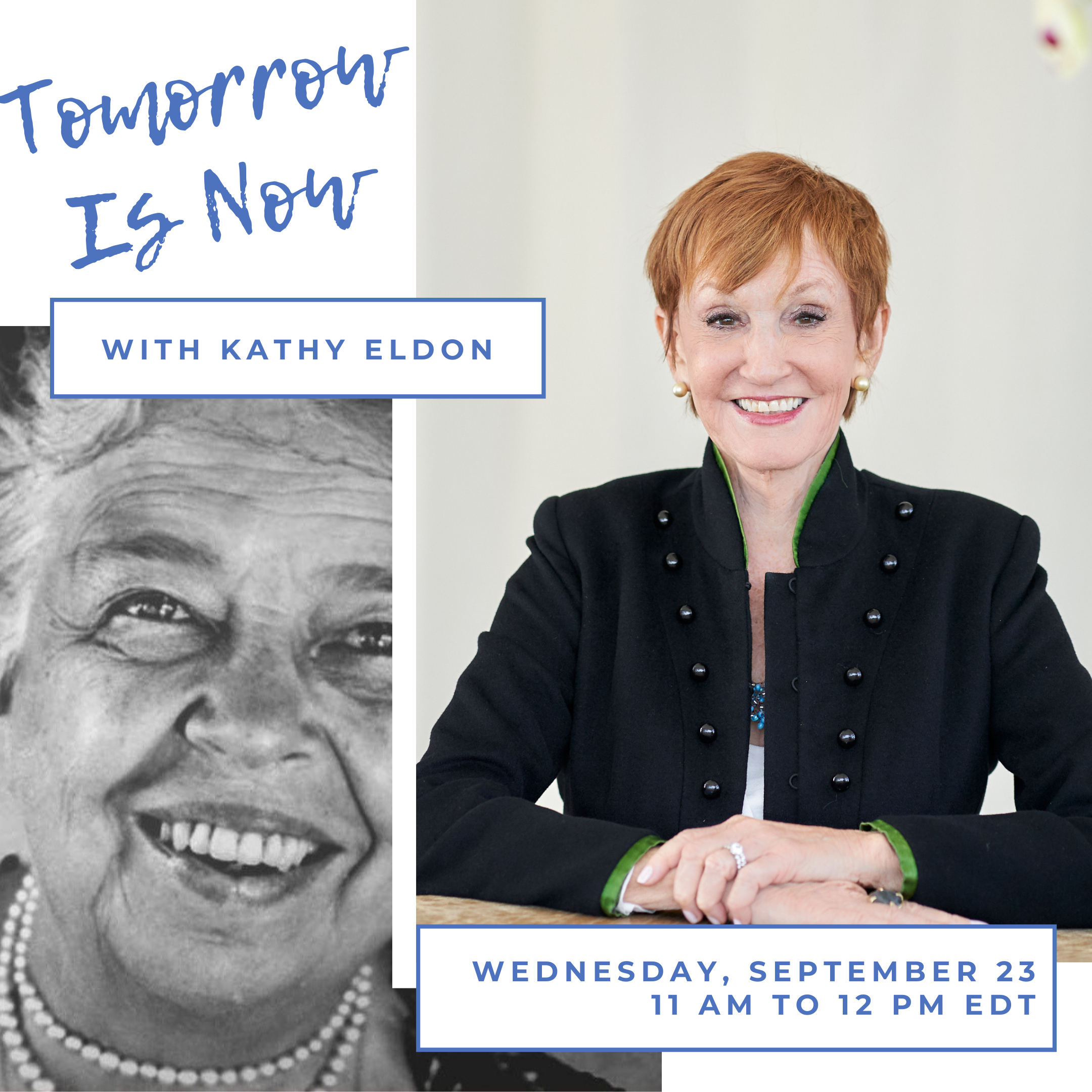 Tomorrow Is Now: The Eleanor Roosevelt Conferences, Featuring Kathy Eldon of Creative Visions