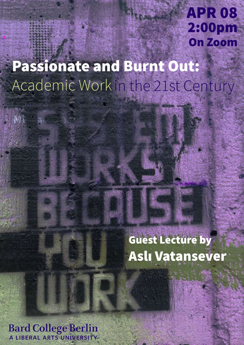 Asl&#305;&nbsp;Vatansever&nbsp;&ndash;&nbsp;Passionate and Burnt Out: Academic Work in the 21st Century