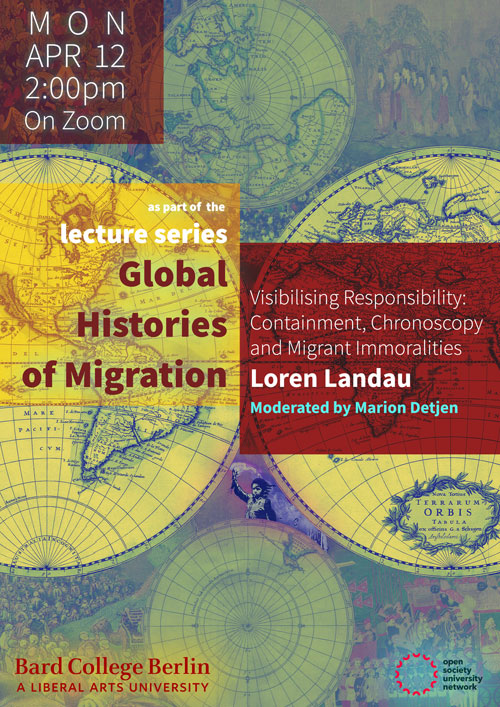 Loren Landau&nbsp;&ndash;&nbsp;Visibilising Responsibility: Containment, Chronoscopy and Migrant Immoralities