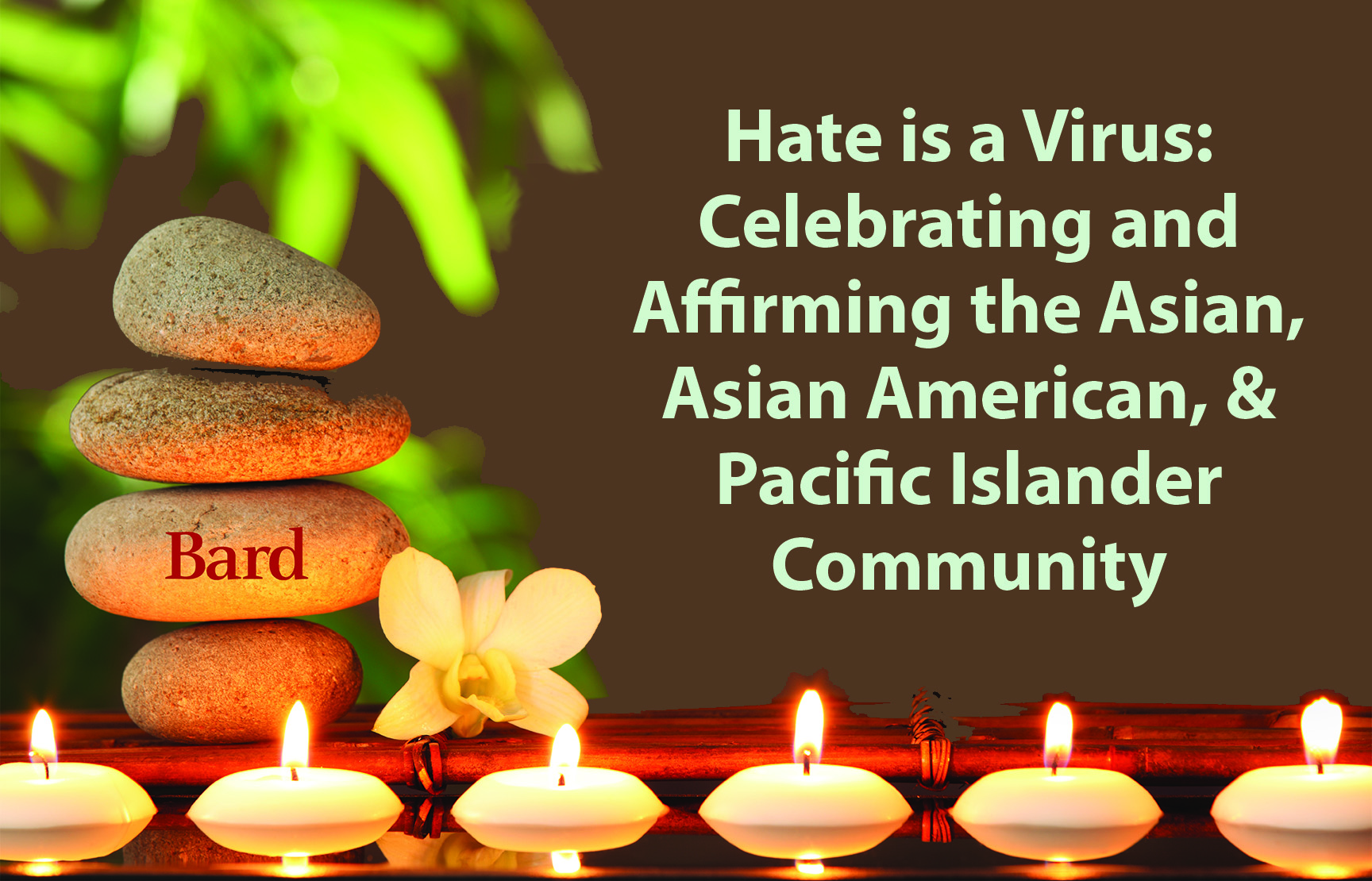 Hate Is a Virus: Celebrating and Affirming the Asian, Asian American, and Pacific Islander Community