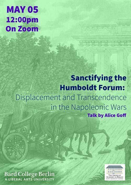 Alice Goff &ndash; Sanctifying the Humboldt Forum: Displacement and Transcendence in the Napoleonic Wars