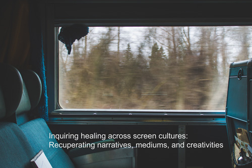 Inquiring healing across screen cultures:Recuperating narratives, mediums, and creativities