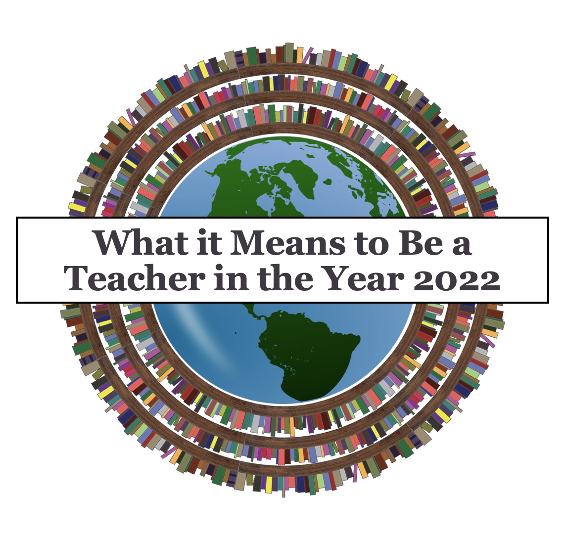 What It Means to Be a Teacher in the Year 2022