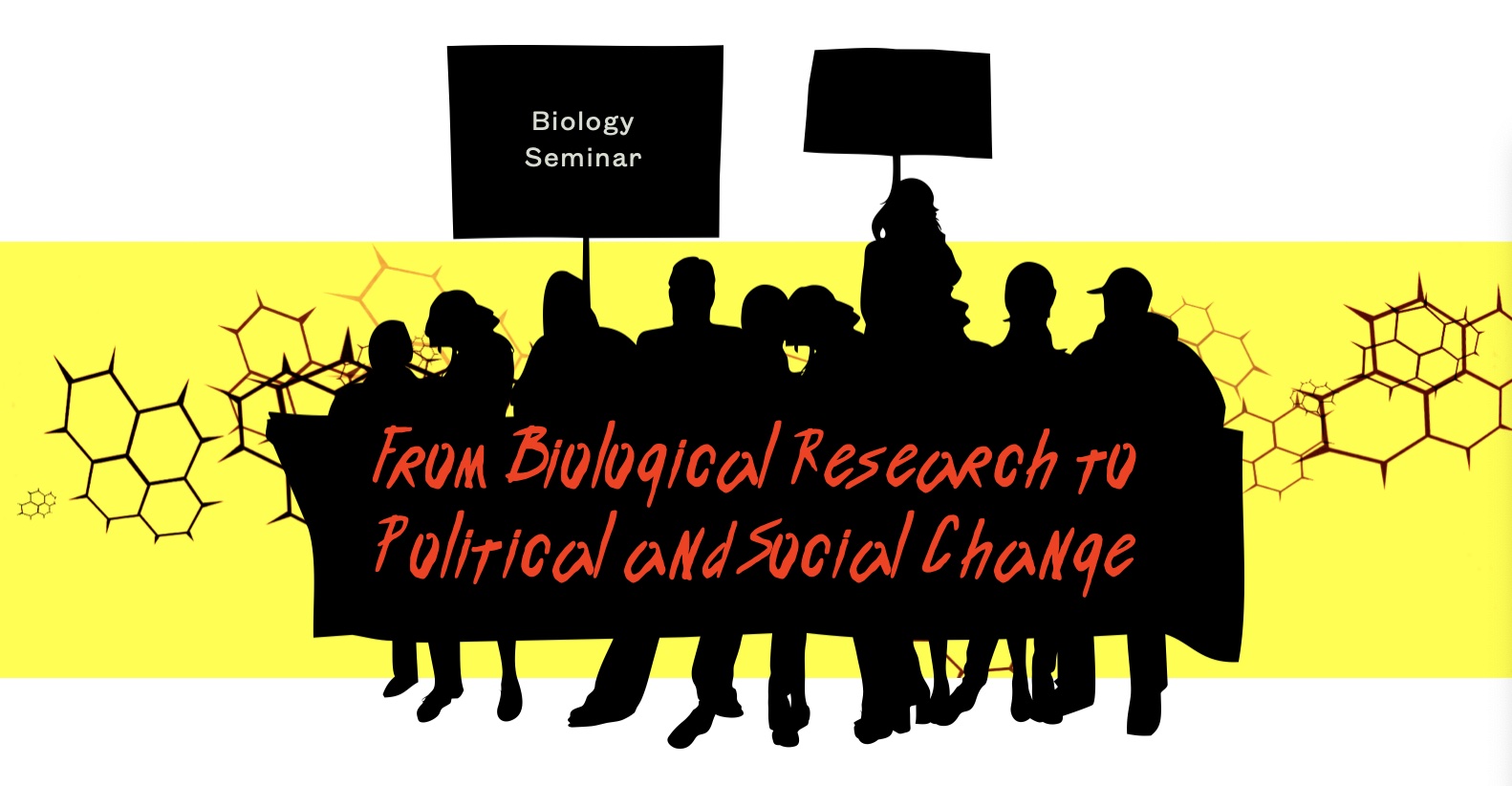 From Biological Research to Political and Social Change