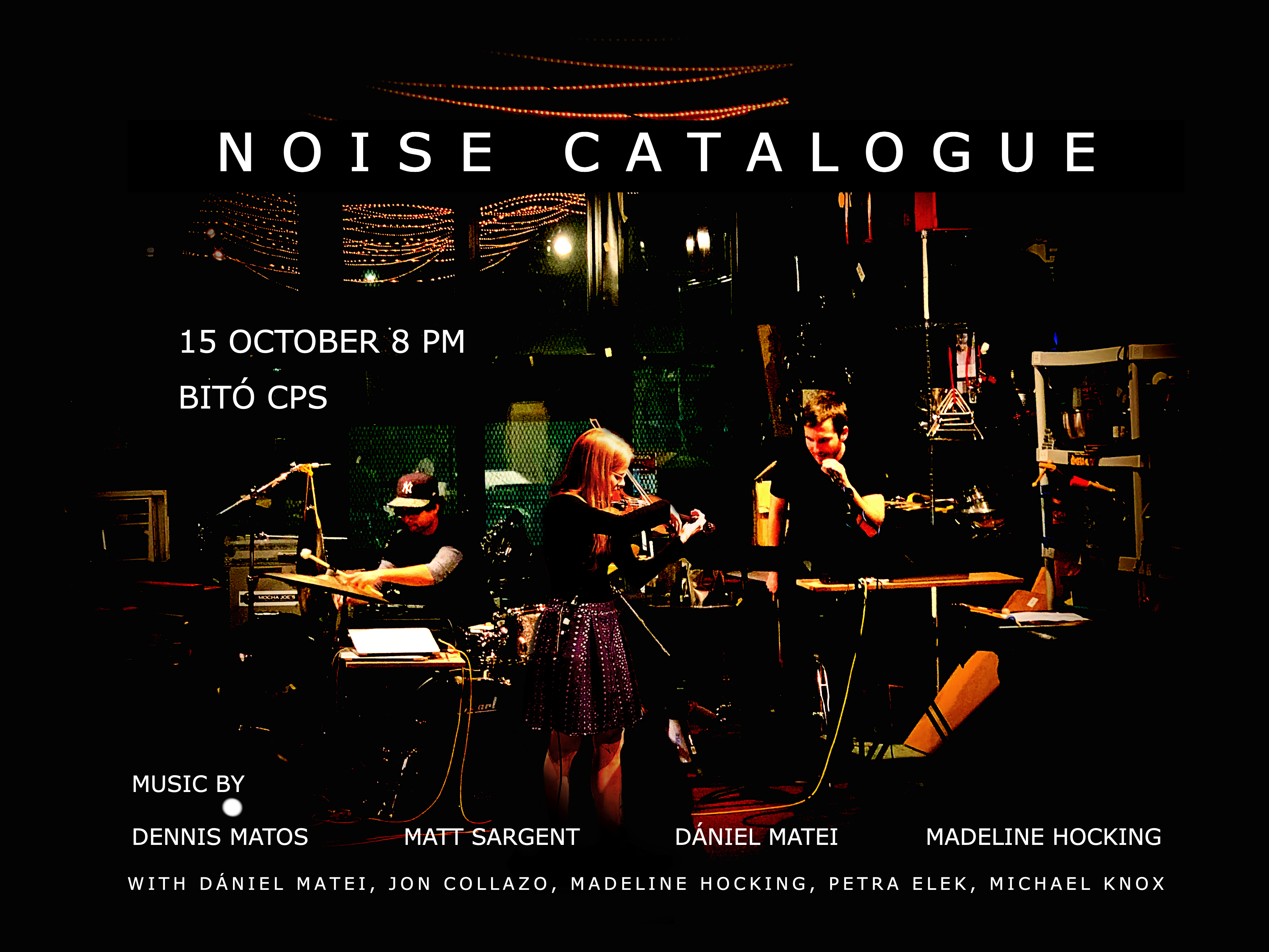 Noise Catalogue,&nbsp;Featuring Percussion Alumni: Daniel Matei, Jon Collazo, Petra Elek,&nbsp;and Friends
