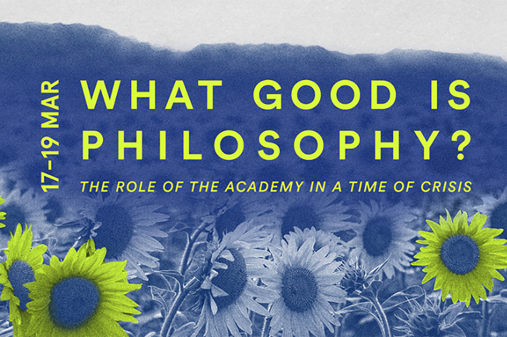 What Good Is Philosophy? &ndash; A Benefit Conference for Ukraine