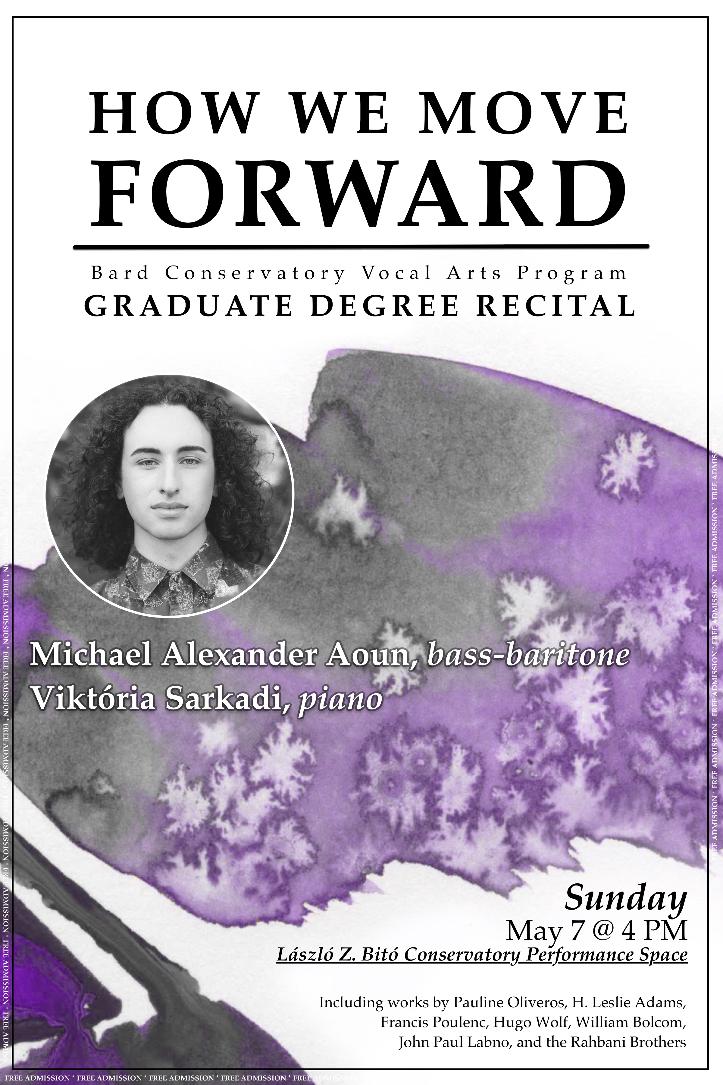 Degree Recital:&nbsp;How We Move Forward&nbsp;with&nbsp;Michael Alexander Aoun, bass-baritone&nbsp;and&nbsp;Vikt&oacute;ria Sarkadi, piano