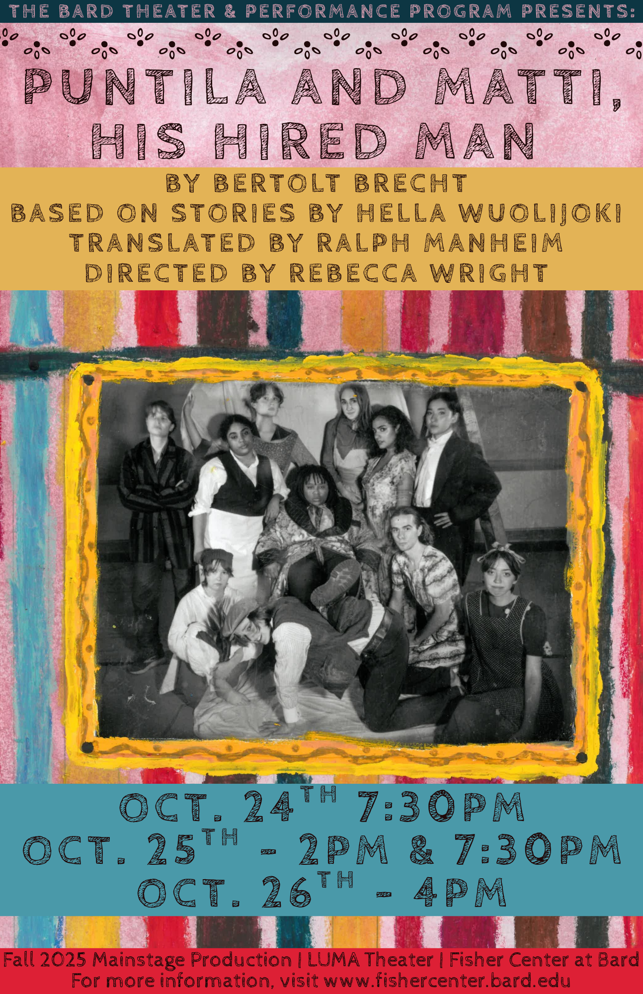 The Bard College Theater &amp; Performance Program Presents:Puntila and Matti, His Hired ManBy Bertolt BrechtBased on stories by Hella WuolijokiTranslated by Ralph ManheimDirected by Rebecca Wright&nbsp;