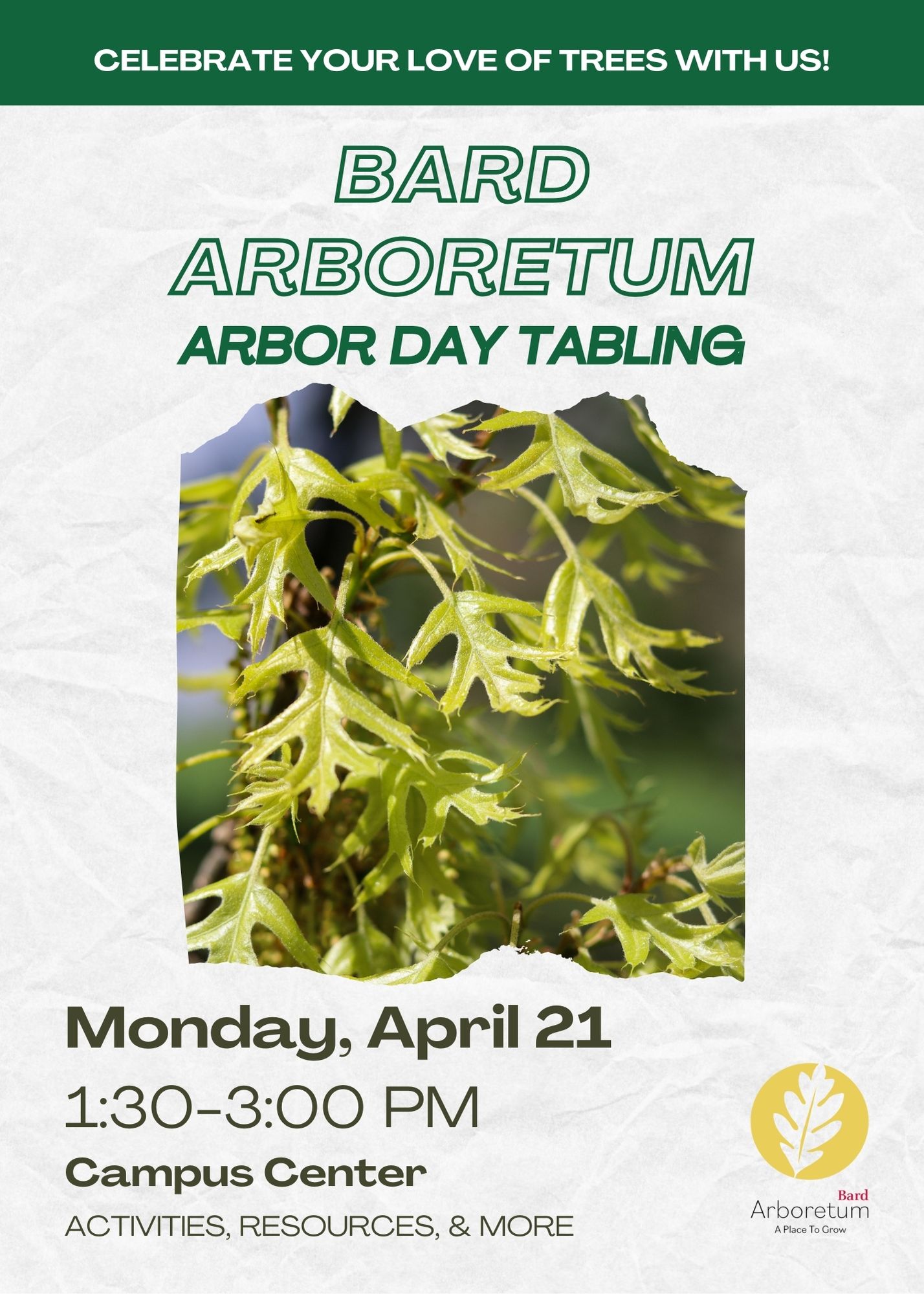 Green leaves on an ad for Bard Arboretum tabling.; Bard Arboretum Arbor Day Tabling