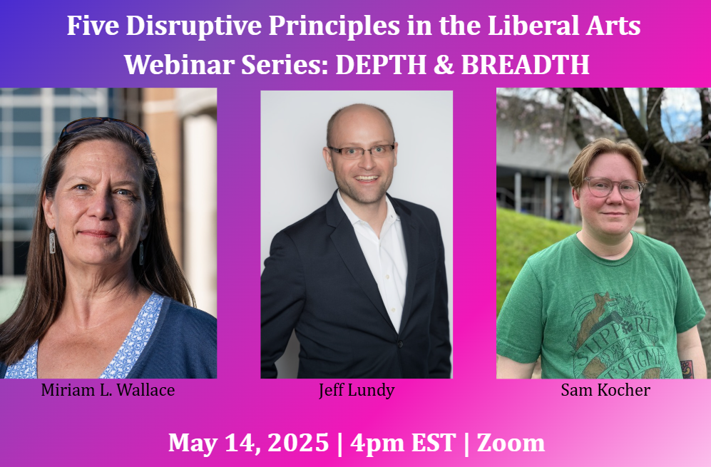 "Five Disruptive Principles in the Liberal Arts" Webinar Series: Depth and Breadth