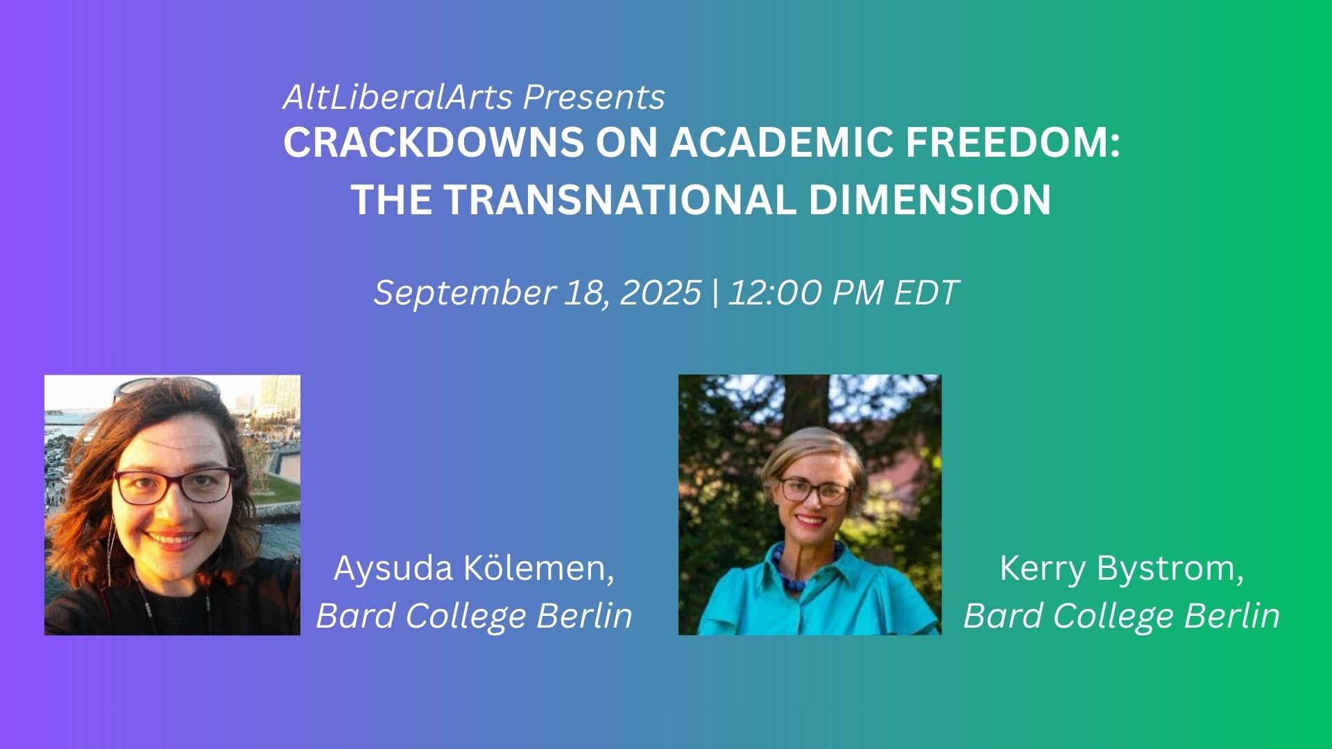 Aysuda Kölemen and Kerry Bystrom on a flyer for the talk "Crackdowns on Academic Freedom."; AltLiberalArts presents:&nbsp;Crackdowns on Academic Freedom: The Transnational Dimension