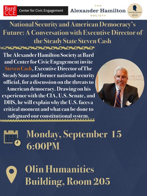 National Security and American Democracy's Future talk on Sep 15 at 6pm in Olin 205; National Security and American Democracy's Future: A Conversation with Executive Director of the Steady State Steven Cash