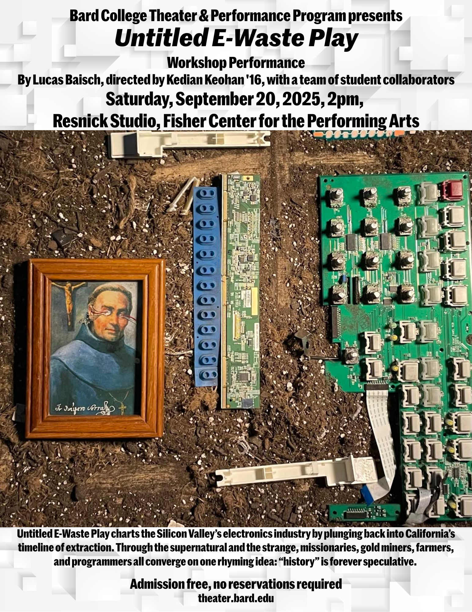 The Bard College Theater and Performance Program Presents: Untitled E-Waste Showing.; Visit https://theater.bard.edu