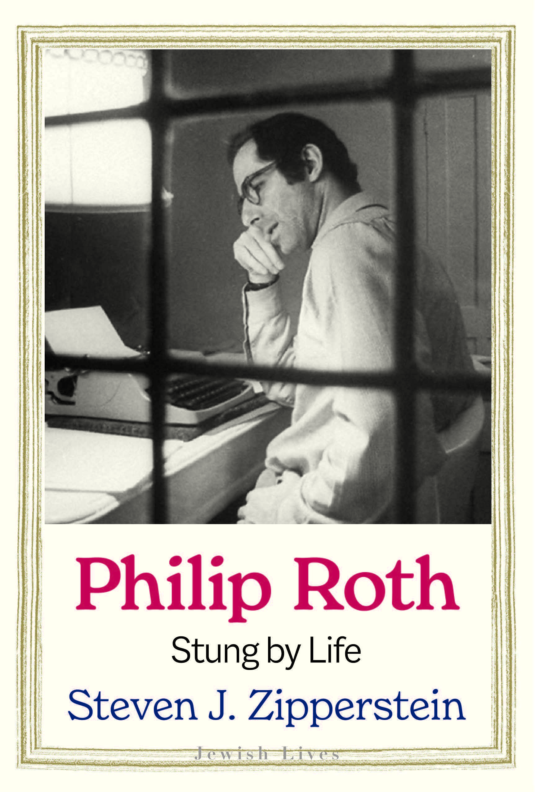 Cover of the book Philip Roth: Stung by Life; Philip Roth: Stung by Life