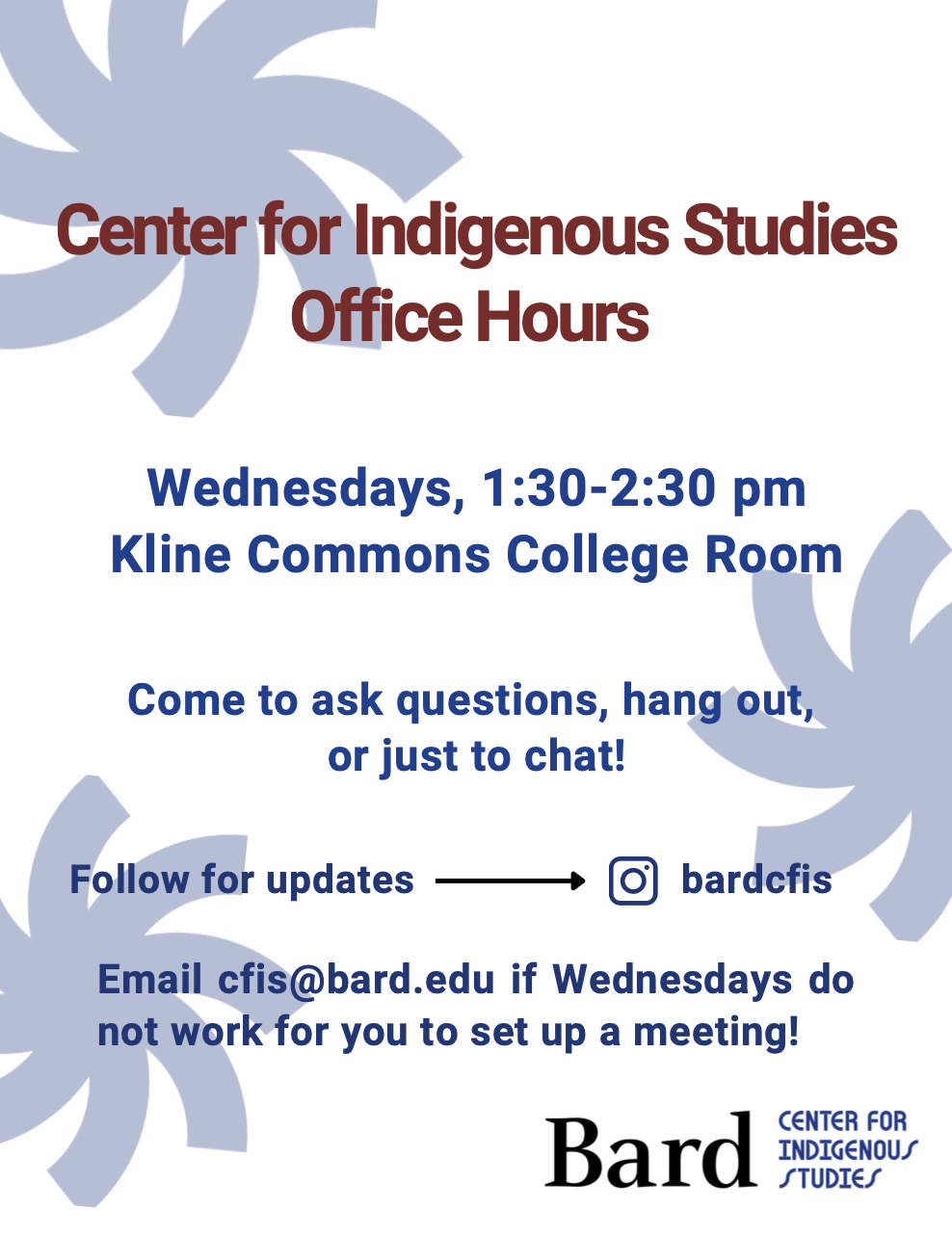 Center for Indigenous Studies office hours, Wednesday from 1:30 to 2:30pm in Kline College Room.; Center for Indigenous Studies Office Hours