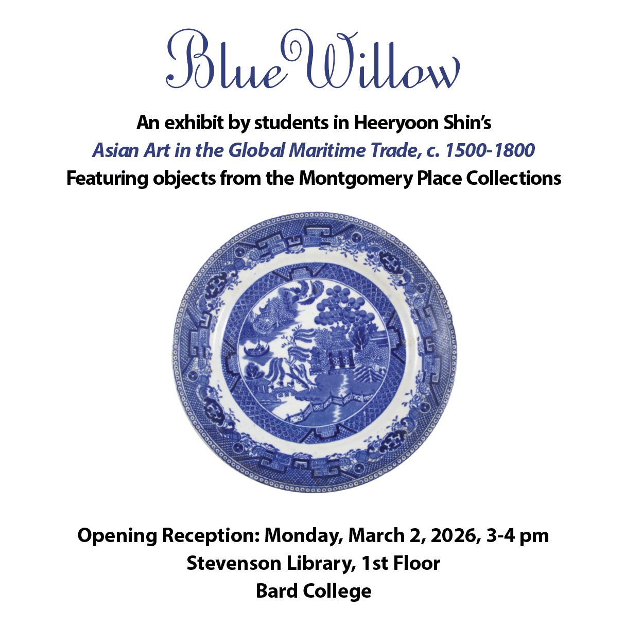 Blue Willow exhibit flyer; Blue Willow Exhibit Opening Reception&nbsp;